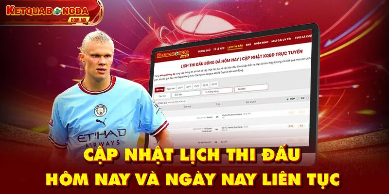 Cập Nhật Lịch Thi Đấu Hôm Nay Và Ngày Mai Liên Tục